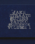 Jake Straats Superb Tattoo Sketchbook Vol. 1